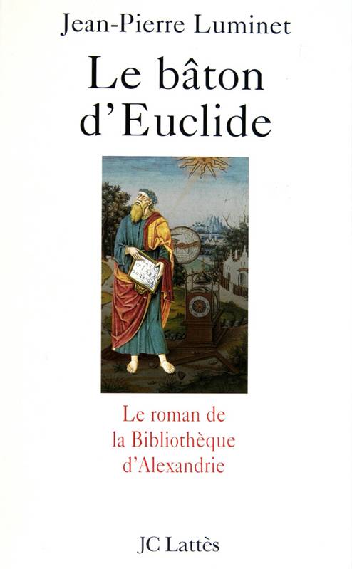 Le Baton D'Euclide: Le Roman De La Bibliotheque D'Alexandrie