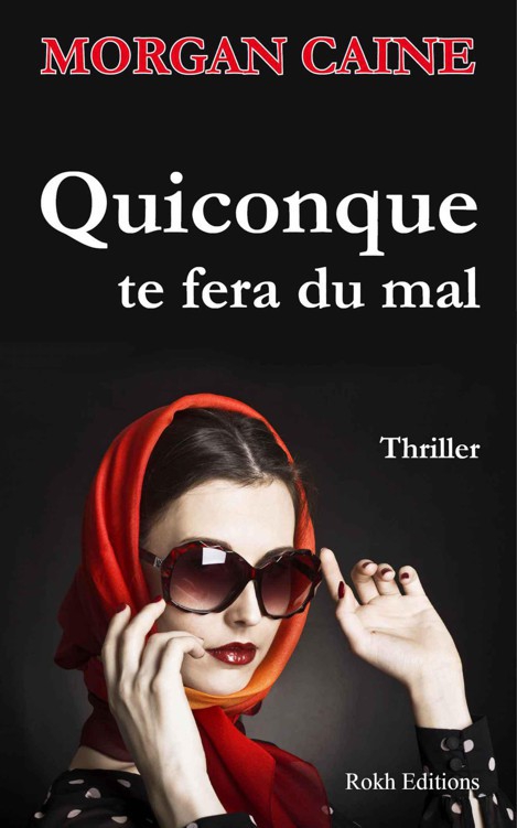 Quiconque te fera du Mal