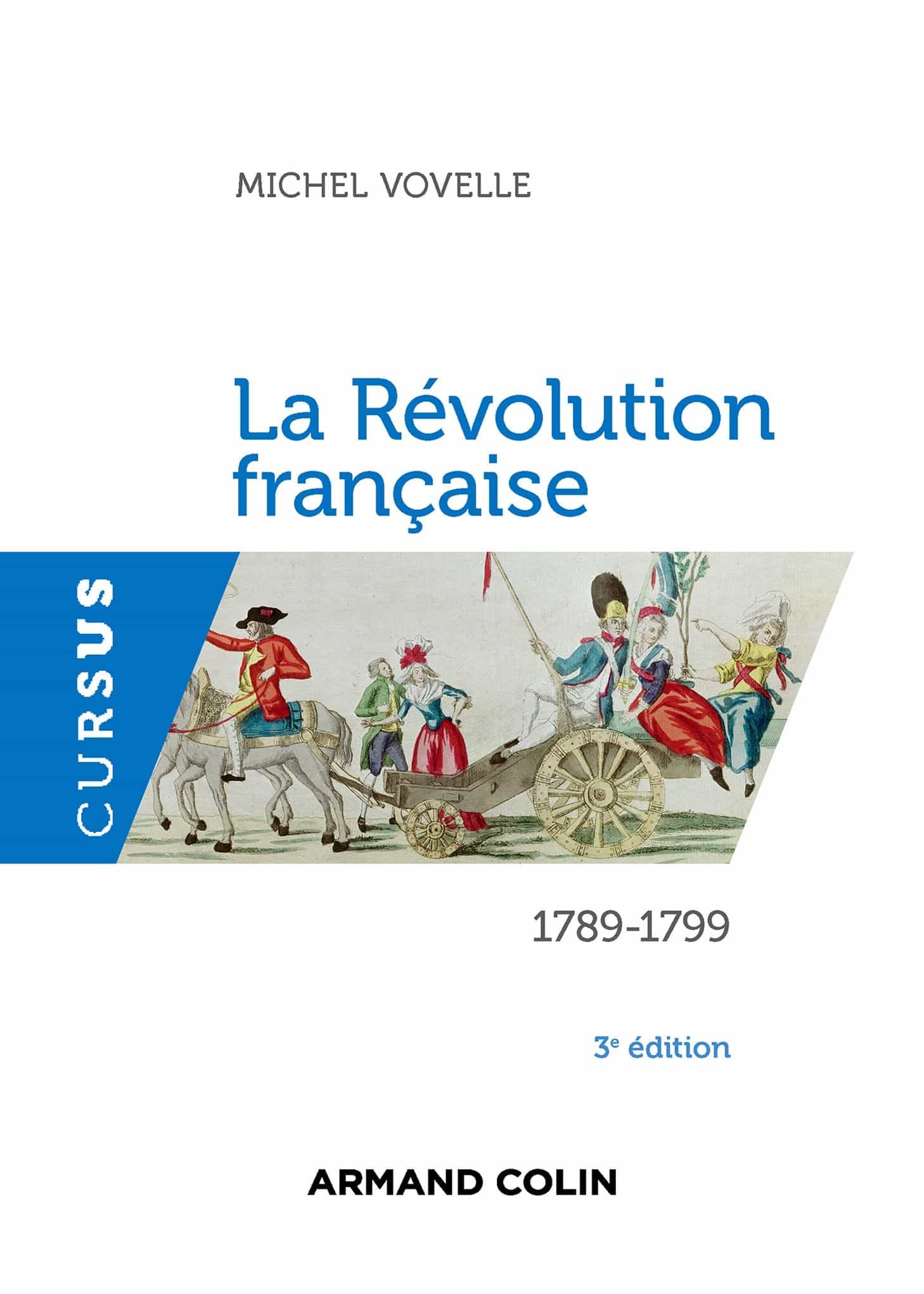 La Révolution française, 1789-1799 - 3e éd.