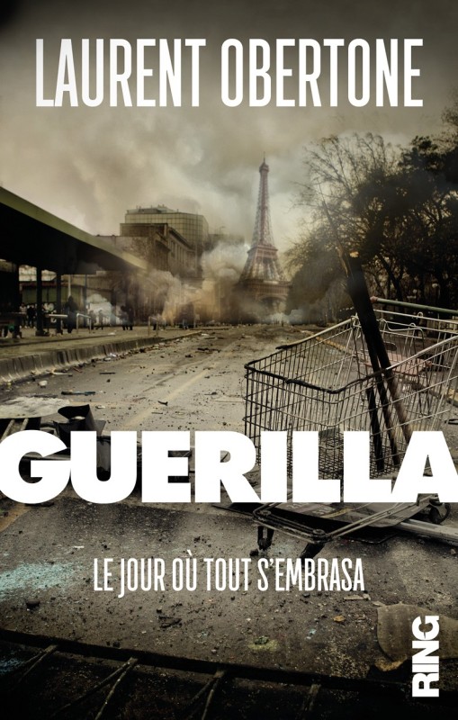 Guérilla T1 Le Jour où tout s'embrasa