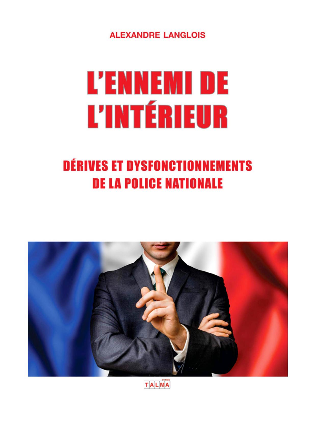 L'Ennemi de l'Intérieur / Dérives et dysfonctionnements de la Police nationale