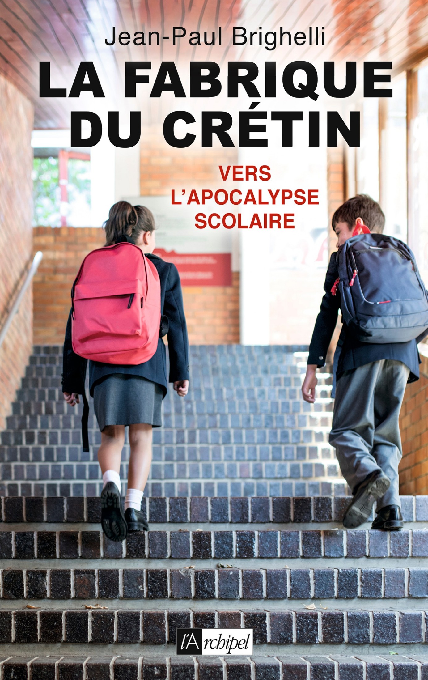 La Fabrique du crétin 2 - Vers l’Apocalypse scolaire