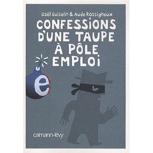 Confessions d'une taupe a Pole Emploi
