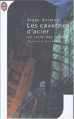 Les cavernes d’acier